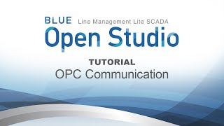 BLUE Open Studio Tutorial #9: OPC Communication