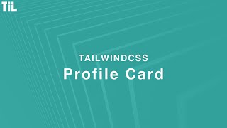 TailwindCSS | Profile Card