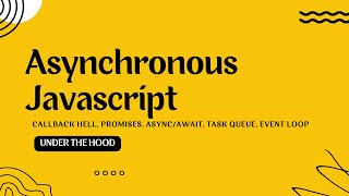 Asynchronous JavaScript in details (Task Queue, Event Loop), CallBack hell, promises, Async/Await
