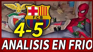 🥶MEGA ANÁLISIS EN FRÍO DEL BENFICA 4-5 BARÇA | TENGO QUE RECONOCERLO, EL ÁRBITRO NOS HA AYUDADO.