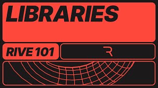 Rive 101 - Introduction to Libraries