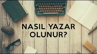 Nasıl Yazar Olunur | Mürsel Çavuş