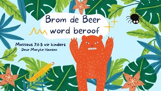 Brom de Beer word beroof | Matteus 7:1-5 | Die Bybel vir kinders