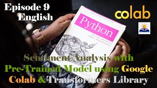 Sentiment Analysis with Pre-Trained Model using Google Colab and Transformers Library | English |E9|