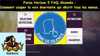 Forza Horizon 5 FAQ Abonnés. Comment couper / enlever la voix énervante qui décrit tous les menus.