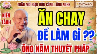 ĂN CHAY ĐỂ LÀM GÌ ? | Ông Năm Thuyết Pháp