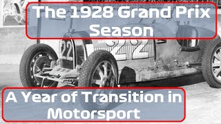 The 1928 Grand Prix Season: A Year of Transition in Motorsport