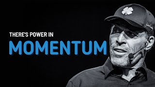 THERE'S POWER IN MOMENTUM - Best Motivational Speech (Featuring Tony Robbins)