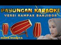 PAYUNGAN NUNU UNYIL COVER KARAOKE NADA WANITA VERSI RAMPAK BANJIDOR