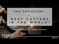 Thai Gemcutters: Best Cutters In The World? (With Justin K Prim)