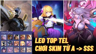 Vừa Leo Top Vừa Chơi Tất Cả Skin Tel'Annas từ bậc A đến SSS | Liệu Thứ Nguyên Vệ Thần có đẹp nhất?