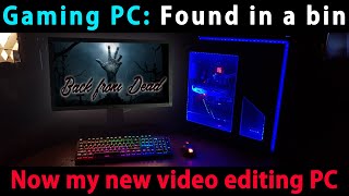 I found a Gaming PC in a dumpster bin and turned it into my new video editing computer.