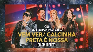 Calcinha Preta - Vem Ver / A Calcinha Preta É Nossa #ATEMPORAL (Ao vivo em Salvador)