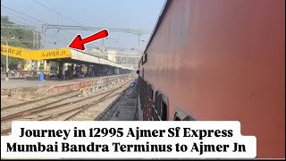 Journey in Ajmer Sf Express Mumbai to Ajmer High Speed Overtakes bandra to Ajmer full journey 12995