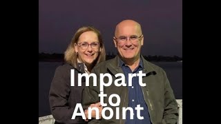 Impartation for Anointing