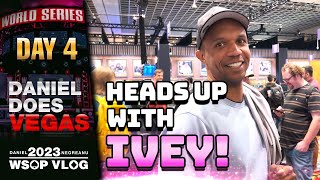 HEADS UP with PHIL IVEY! - Daniel Negreanu 2023 WSOP Poker Vlog Day 4