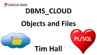 DBMS_CLOUD : Objects and Files