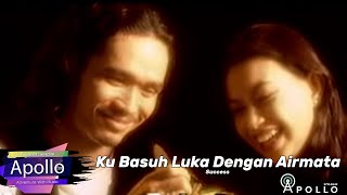 Success || Ku Basuh Luka Dengan Airmata || Official Music Video HD Version