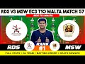 MSW vs RDS DREAM11 || MSW vs RDS DREAM11 Prediction || MSW VS RDS 57TH ECS MALTA T10