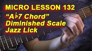 Micro Lesson 132: "Ab7 Chord" Diminished Scale Jazz Lick