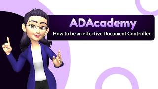 How to be an Effective Document Controller (5 Essential Tips) | ADAcademyTV