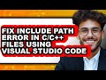 How to Fix Include Path Error in C/c++ Files Using Visual Studio Code (easy Method)