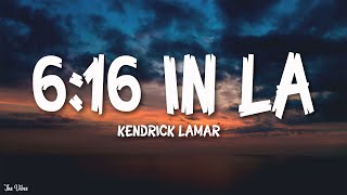 Kendrick Lamar - 6:16 IN LA (Drake Diss) (Lyrics)