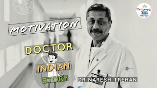 DOCTOR INDIAN STORY - Motivation For NEET | AIIMS | Medical Students - Dr Naresh Trehan | MEDprep Ji