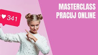 Masterclass - Zbuduj markę osobistą i pracuj online