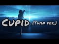 cupid(twin version)-fifty fifty -lyrics-lofi