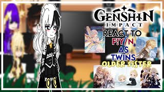 Genshin Impact react to F!Y/N as twins older sister 👩 [Part 2] [Genshin impactXF!Y/N]