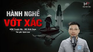 Đọc Truyện Ma: HÀNH NGHỀ VỚT XÁC - Nghi Lễ CẦU HỒN Tìm Xác Người Đuối Nước Ở Dòng Sông Lạnh Lẽo