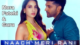 Nach Meri Rani - Full New Hindi Song | NORA FATEHI | GURU RANDHAWA | GURU RANDHAWA SONG | NEW SONG
