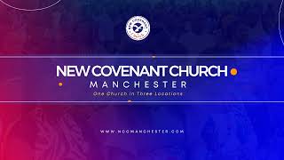 New Covenant Church Manchester South 07/01/2024