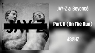 JAY-Z \u0026 Beyoncé - Part II (On The Run) [432Hz]