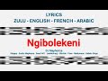 NGIBOLEKENI - Dj Maphoriza, Xduppy & Scotts Maphuma (Zulu, English, French & Arabic Lyrics)