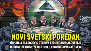 NOVI SVETSKI POREDAK: Blagojević otkriva strukturu masonerije i planove za porobljavanje sveta!