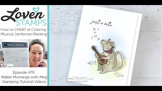 Ep 479: How to Cheat at Coloring (Masking and Blends) with Stampin' Up!®'s Musical Jamboree