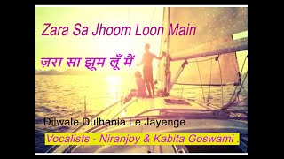 Zara Sa Jhoom Loon Main #Niranjoy #KabitaGoswami I ज़रा सा झूम लूँ मैं I