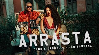 Gloria Groove - Arrasta (feat. Léo Santana)
