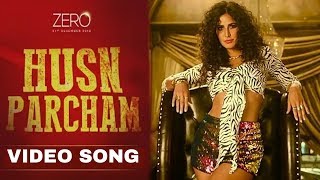 Zero: Husn Parcham Song | Katrina Kaif | Shah Rukh Khan | Anushka Sharma |