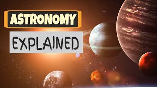 Astronomy Explained I Facts About Our Planets