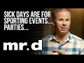 Mr. D plans his sick days