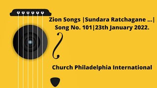 Zion Songs | Sundara Ratchagane …| Song No. 101 |23th January 2022.