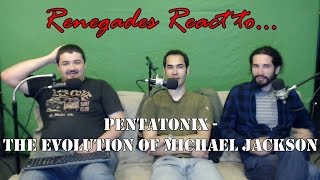 Renegades React to... Pentatonix - The Evolution of Michael Jackson