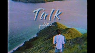 Talk - Khalid (Lyrics \u0026 Vietsub)