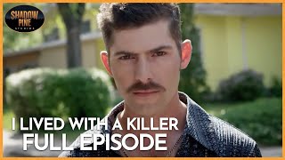 The Playboy Killer | I Lived With A Killer | FULL EPISODE | Shadow Pine Studios