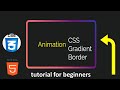 Animated gradient border using pure CSS /tutorial for beginners/ web design/css animation code