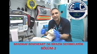 Mindray Beneheart D6 / Bifazik Defibrilatör Cihazı BÖLÜM 2