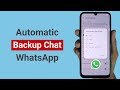How to Enable Automatic Chat Backups on WhatsApp on Android